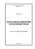 Luận văn Thạc sĩ Luật học: Pháp luật kiểm soát ô nhiễm môi trường tại các khu công nghiệp ở Việt Nam