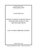 Luận văn Thạc sĩ Khoa học giáo dục: Đánh giá cán bộ quản lý trường mầm non huyện Hoành Bồ, tỉnh Quảng Ninh theo Chuẩn hiệu trưởng