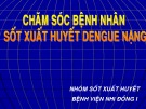 Bài giảng Chăm sóc bệnh nhân sốt xuất huyết Dengue nặng