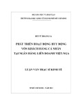 Luận văn Thạc sĩ Kinh tế: Phát triển hoạt động huy động vốn khách hàng cá nhân tại Ngân hàng liên doanh Việt - Nga