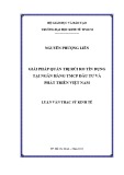 Luận văn Thạc sĩ Kinh tế: Giải pháp quản trị rủi ro tín dụng tại Ngân hàng TMCP Đầu Tư và Phát Triển Việt Nam (BIDV)