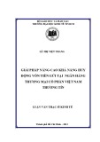 Luận văn Thạc sĩ Kinh tế: Giải pháp nâng cao khả năng huy động vốn tiền gửi tại Ngân hàng thương mại cổ phần Việt Nam Thương Tín