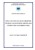 Luận văn Thạc sĩ Kinh tế: Nâng cao năng lực quản trị rủi ro tín dụng tại Ngân hàng thương mại cổ phần Việt Nam Thịnh Vượng