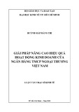 Luận văn Thạc sĩ Kinh tế: Giải pháp nâng cao hiệu quả hoạt động kinh doanh của Ngân hàng TMCP Ngoại thương Việt Nam