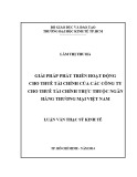 Luận văn Thạc sĩ Kinh tế: Giải pháp phát triển hoạt động cho thuê tài chính của các công ty cho thuê tài chính trực thuộc ngân hàng thương mại Việt Nam