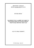 Luận văn Thạc sĩ Kinh tế: Giải pháp nâng cao hiệu quả dịch vụ ngân hàng quốc tế tại Ngân hàng thương mại cổ phần Ngoại thương Việt Nam