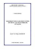 Luận văn Thạc sĩ Kinh tế: Giải pháp nâng cao chất lượng tín dụng tại Vietcombank An Giang