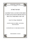 Luận văn Thạc sĩ Kinh tế: Giải pháp nâng cao chất lượng dịch vụ thẻ tại Ngân hàng thương mại cổ phần Xuất Nhập Khẩu Việt Nam