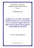 Luận văn Thạc sĩ Kinh tế: Nghiên cứu cấu trúc tài chính ảnh hưởng đến nợ vay ngân hàng của các doanh nghiệp niêm yết trên Sở Giao dịch Chứng khoán Thành phố Hồ Chí Minh