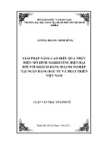 Luận văn Thạc sĩ Kinh tế: Giải pháp nâng cao hiệu quả thực hiện mô hình marketing hiện đại đối với khách hàng doanh nghiệp tại Ngân hàng đầu tư và phát triển Việt Nam