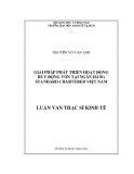 Luận văn Thạc sĩ Kinh tế: Giải pháp phát triển hoạt động huy động vốn tại Ngân hàng Standard Chartered Việt Nam