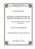 Luận văn Thạc sĩ Kinh tế: Giải pháp tài chính nhằm thúc đẩy thị trường bất động sản Việt Nam