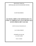 Luận văn Thạc sĩ Kinh tế: Xây dựng chiến lược kinh doanh tại Công ty TNHH quảng cáo và thương mại dương phong đến năm 2020