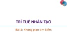 Bài giảng Trí tuệ nhân tạo: Bài 3 - Trương Xuân Nam