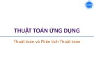 Bài giảng Thuật toán ứng dụng: Thuật toán và Phân tích Thuật toán - Trương Xuân Nam