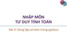 Bài giảng Nhập môn Tư duy tính toán: Bài 3 - Trương Xuân Nam