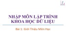 Bài giảng Nhập môn lập trình khoa học dữ liệu: Bài 1 - Trương Xuân Nam