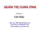 Bài giảng Quản trị cung ứng: Chương 1 - PhD. Đinh Bá Hùng Anh