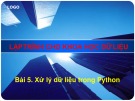 Bài giảng Lập trình cho khoa học dữ liệu - Bài 5: Xử lý dữ liệu trong Python