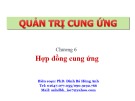 Bài giảng Quản trị cung ứng: Chương 6 - PhD. Đinh Bá Hùng Anh