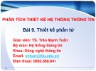 Bài giảng Phân tích thiết kế hệ thống thông tin: Bài 9 - TS. Trần Mạnh Tuấn