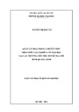 Luận văn Thạc sĩ Quản lý giáo dục: Quản lý hoạt động chuyên môn theo tiếp cận nghiên cứu bài học tại các trường tiểu học huyện Ba Chẽ, tỉnh Quảng Ninh