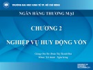 Bài giảng Ngân hàng thương mại: Chương 2 - ThS. Đoàn Thị Thanh Hòa