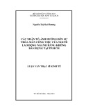 Luận văn Thạc sĩ Kinh tế: Các nhân tố ảnh hưởng đến sự thỏa mãn công việc của người lao động ngành hàng không dân dụng tại TP.HCM