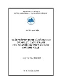 Luận văn Thạc sĩ Kinh tế: Giải pháp ổn định và nâng cao năng lực cạnh tranh của Ngân hàng TMCP Sài Gòn sau hợp nhất