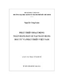 Luận văn Thạc sĩ Kinh tế: Phát triển hoạt động ngân hàng bán lẻ tại BIDV