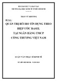 Luận văn Thạc sĩ Kinh tế: Quản trị rủi ro tín dụng theo hiệp ước Basel tại ngân hàng TMCP công thương Việt Nam