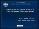 Tập huấn An toàn thực phẩm cho các cơ sở sản xuất thực phẩm - Bs CKII. Nguyễn Chí Công