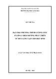 Luận văn Thạc sĩ Sư phạm Toán: Dạy học phương trình lượng giác ở lớp 11 theo hướng phát triển tư duy sáng tạo cho học sinh