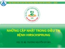 Bài giảng Những cập nhật trong điều trị bệnh Hirschsprung