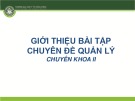 Giới thiệu bài tập chuyên đề quản lý chuyên khoa II