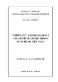 Luận văn Thạc sĩ Kinh tế: Nghiên cứu vấn đề giám sát tài chính trong hệ thống ngân hàng Việt Nam