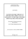Luận văn Thạc sĩ Khoa học giáo dục: Vận dụng dạy học theo dự án góp phần phát triển năng lực giải quyết vấn đề ở học sinh THPT trong dạy học Sinh thái học