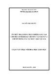 Luận văn Thạc sĩ Khoa học giáo dục: Tổ chức hoạt động trải nghiệm sáng tạo cho học sinh khi dạy chương “Cân bằng và chuyển động của vật rắn”, SGK Vật lí 10