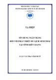 Luận văn Thạc sĩ Kinh tế: Tín dụng ngân hàng đối với phát triển du lịch sinh thái tại tỉnh Kiên Giang