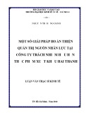 Luận văn Thạc sĩ Kinh tế: Một số giải pháp hoàn thiện quản trị nguồn nhân lực tại Công ty trách nhiệm hữu hạn Thực phẩm xuất khẩu Hai Thanh