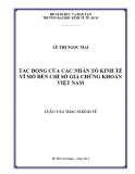 Luận văn Thạc sĩ Kinh tế: Tác động của các nhân tố kinh tế vĩ mô đến chỉ số giá chứng khoán Việt Nam