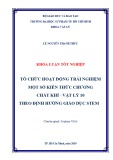 Khóa luận tốt nghiệp: Tổ chức hoạt động trải nghiệm một số kiến thức chương Chất Khí - Vật lý 10 theo định hướng giáo dục STEM