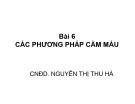 Bài giảng Chăm sóc người bệnh cấp cứu: Bài 6 - CNĐD. Nguyễn Thị Thu Hà