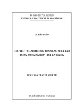 Luận văn Thạc sĩ Kinh tế: Các yếu tố ảnh hưởng đến năng suất lao động nông nghiệp tỉnh An Giang