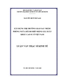 Luận văn Thạc sĩ Kinh tế: Xây dựng thị trường giao sau nhằm phòng ngừa rủi ro biến động giá xuất khẩu cao su ở Việt Nam