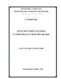 Luận văn Thạc sĩ Tâm lý học: Hứng thú sở hữu sản phẩm cá nhân hoá của sinh viên đại học