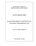 Luận văn Thạc sĩ Kinh tế: Đa dạng hóa dịch vụ ngân hàng tại Ngân hàng TMCP Phương Nam
