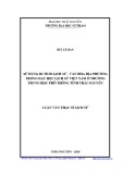 Luận văn Thạc sĩ Lịch sử: Sử dụng di tích lịch sử - văn hóa địa phương trong dạy học lịch sử Việt Nam ở trường trung học phổ thông tỉnh Thái Nguyên