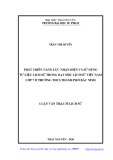 Luận văn Thạc sĩ Lịch sử: Phát triển năng lực nhận diện và sử dụng tư liệu lịch sử trong dạy học lịch sử Việt Nam lớp 7 ở trường THCS thành phố Bắc Ninh