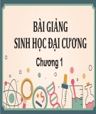 Bài giảng Sinh học đại cương - Chương 1